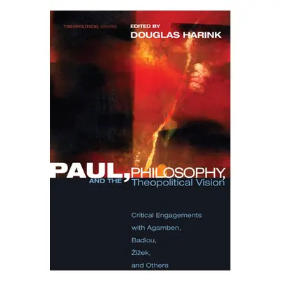 "Paul, Philosophy, and the Theopolitical Vision" - "" ("Harink Douglas")