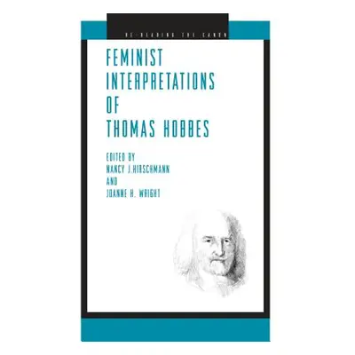 "Feminist Interpretations of Thomas Hobbes" - "" ("Hirschmann Nancy J.")