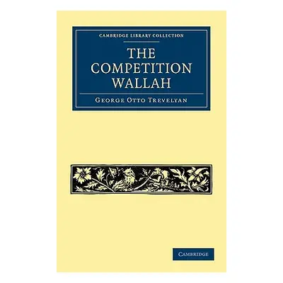 "The Competition Wallah" - "" ("Trevelyan George Otto")