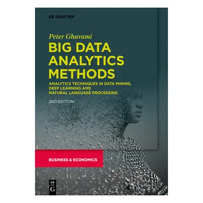 "Big Data Analytics Methods" - "" ("Ghavami Peter")