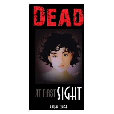 "Dead at First Sight" - "" ("Clark Emory")