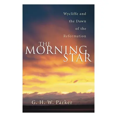 "The Morning Star" - "" ("Parker G. H. W.")