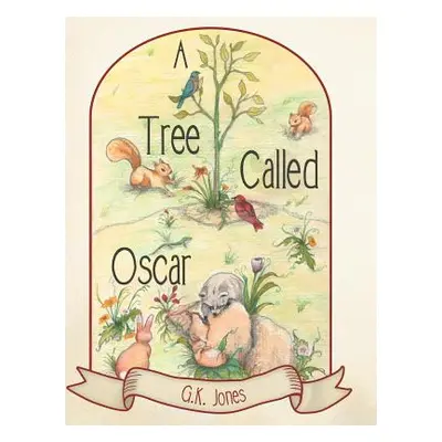 "A Tree Called Oscar" - "" ("Jones G. K.")