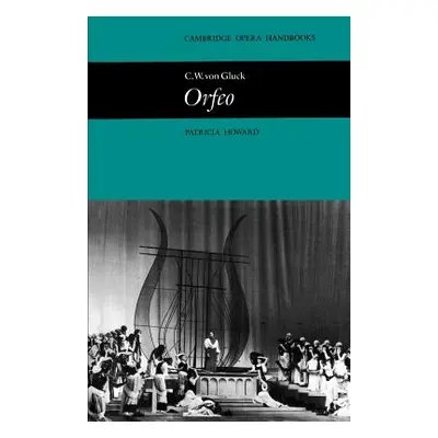 "C.W. Von Gluck, Orfeo" - "" ("Howard Patricia")