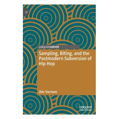 "Sampling, Biting, and the Postmodern Subversion of Hip Hop" - "" ("Vernon Jim")