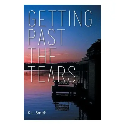 "Getting Past the Tears" - "" ("Smith K. L.")