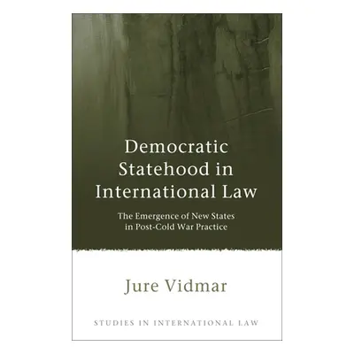 "Democratic Statehood in International Law: The Emergence of New States in Post-Cold War Practic