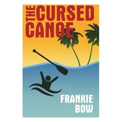 "The Cursed Canoe" - "" ("Bow Frankie")