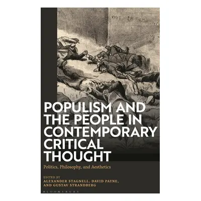 "Populism and The People in Contemporary Critical Thought: Politics, Philosophy, and Aesthetics"