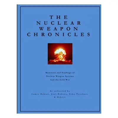 "The Nuclear Weapon Chronicles" - "" ("Oskins James")