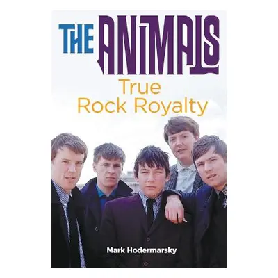 "The Animals: True Rock Royalty" - "" ("Hodermarsky Mark")