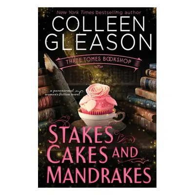 "Stakes, Cakes and Mandrakes" - "" ("Gleason Colleen")