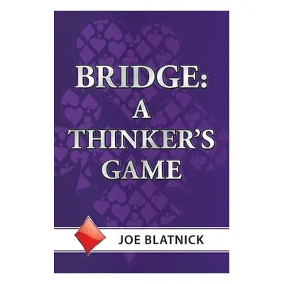 "Bridge: A Thinker's Game" - "" ("Blatnick Joe")