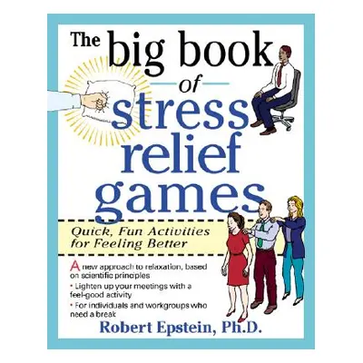 "The Big Book of Stress Relief Games: Quick, Fun Activities for Feeling Better" - "" ("Epstein R