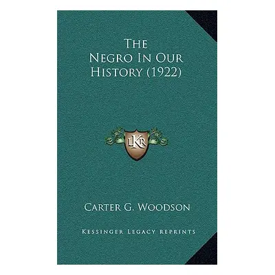 "The Negro In Our History (1922)" - "" ("Woodson Carter G.")