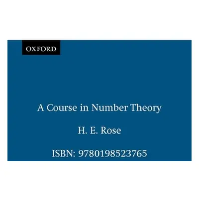 "A Course in Number Theory" - "" ("Rose H. E.")