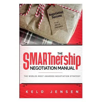 "The SMARTnership Negotiation Manual" - "" ("Jensen Keld")