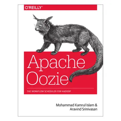 "Apache Oozie: The Workflow Scheduler for Hadoop" - "" ("Islam Mohammad")