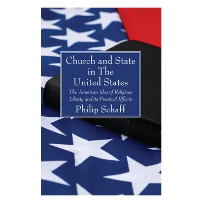 "Church and State in The United States" - "" ("Schaff Philip")