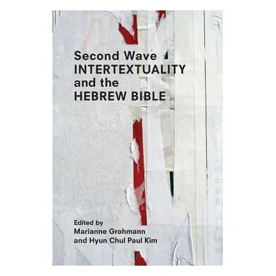 "Second Wave Intertextuality and the Hebrew Bible" - "" ("Grohmann Marianne")