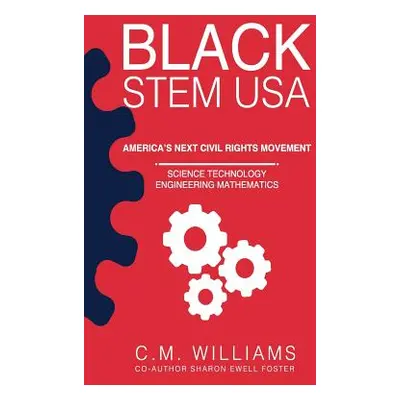 "Black STEM USA: America's Next Civil Rights Movement" - "" ("Foster Sharon Ewell")