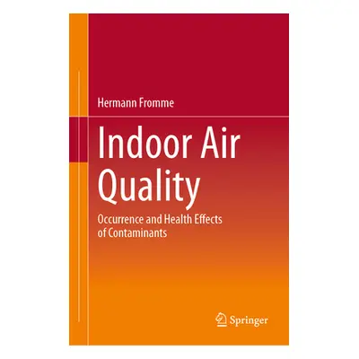 "Indoor Air Quality: Occurrence and Health Effects of Contaminants" - "" ("Fromme Hermann")