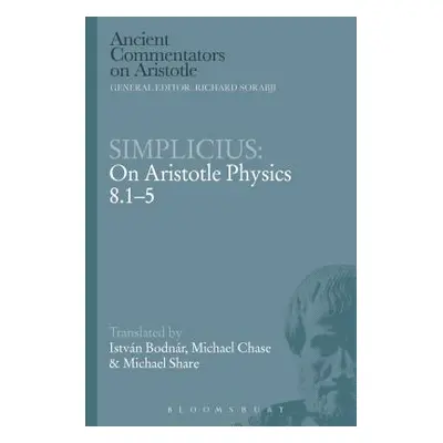 "Simplicius: On Aristotle Physics 8.1-5" - "" ("Bodnr Istvn")