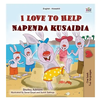 "I Love to Help (English Swahili Bilingual Children's Book)" - "" ("Admont Shelley")