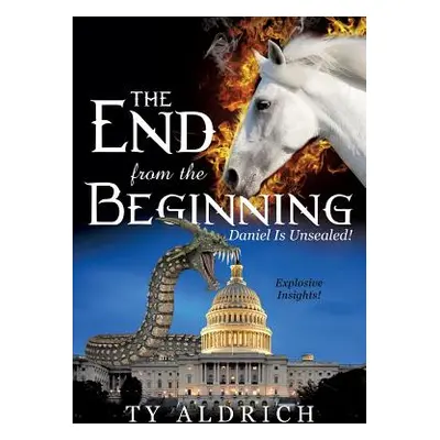 "The End from the Beginning" - "" ("Aldrich Ty")