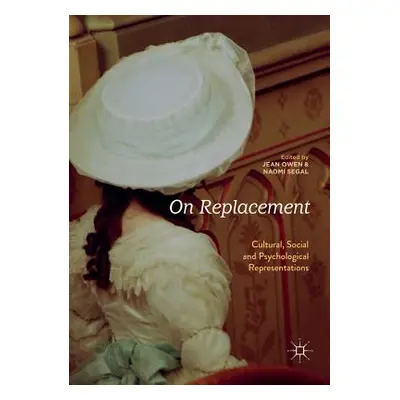 "On Replacement: Cultural, Social and Psychological Representations" - "" ("Owen Jean")