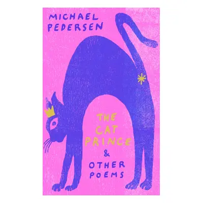 Cat Prince - & Other Poems (Pedersen Michael)