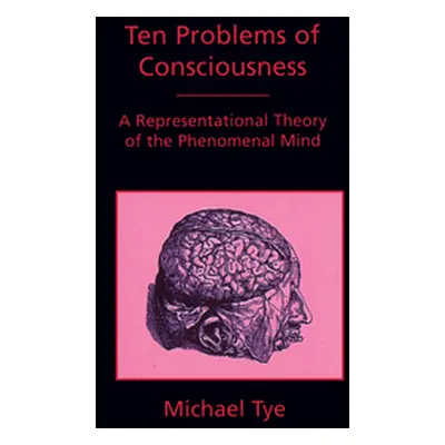 "Ten Problems of Consciousness: A Representational Theory of the Phenomenal Mind" - "" ("Tye Mic