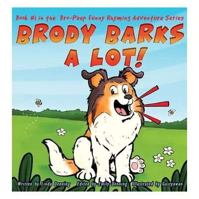 "Brody Barks a Lot!" - "" ("Denning Linda")