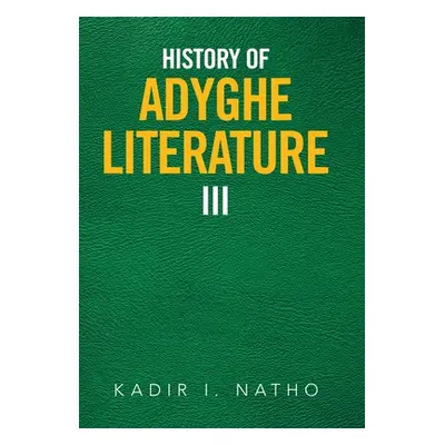 "History of Adyghe Literature Iii" - "" ("Natho Kadir I.")