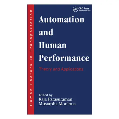 "Automation and Human Performance: Theory and Applications" - "" ("Parasuraman Raja")