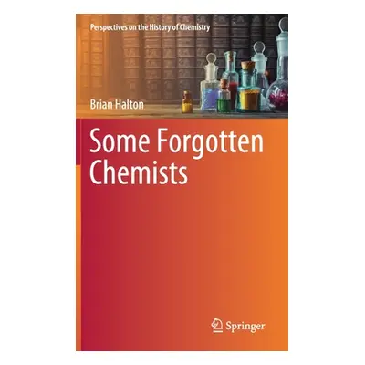 "Some Forgotten Chemists" - "" ("Halton Brian")