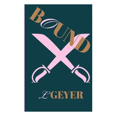 "Bound" - "" ("Geyer L.")