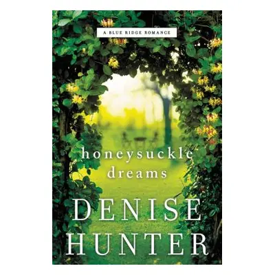 "Honeysuckle Dreams" - "" ("Hunter Denise")