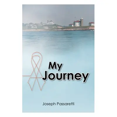 "My Journey" - "" ("Passaretti Joseph")