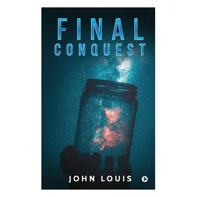 "Final Conquest" - "" ("John Louis")