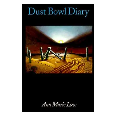 "Dust Bowl Diary" - "" ("Low Ann Marie")