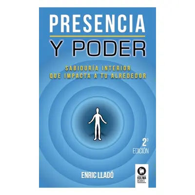 "Presencia y poder: Sabidura interior que impacta a tu alrededor" - "" ("Llad Micheli Enric")