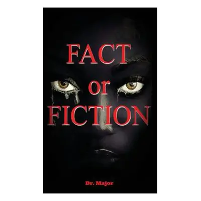 "Fact or Fiction" - "" ("Dr Major")