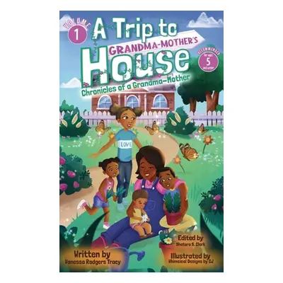 "A Trip to Grandma-Mother's House" - "" ("Tracy Vanessa Rodgers")