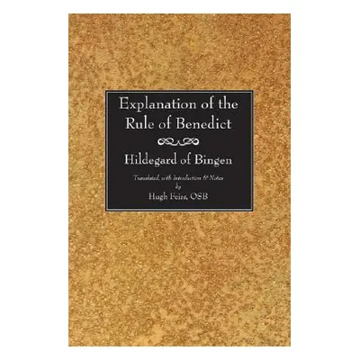 "Explanation of the Rule of Benedict" - "" ("Bingen Hildegard Of")