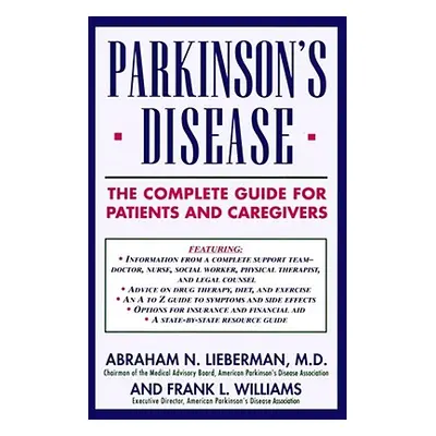 "Parkinson's Disease: The Complete Guide for Patients and Caregivers" - "" ("Lieberman Abraham N