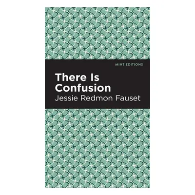 "There Is Confusion" - "" ("Fauset Jessie Redmon")