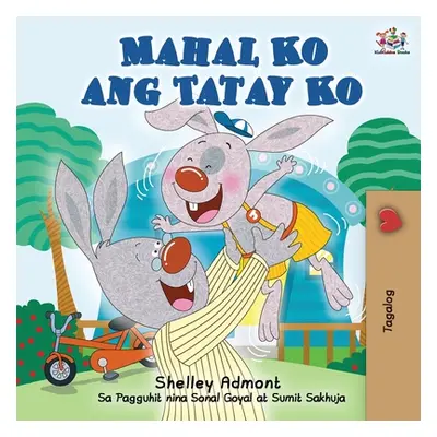 "Mahal Ko ang Tatay Ko: I Love My Dad (Tagalog Edition)" - "" ("Admont Shelley")