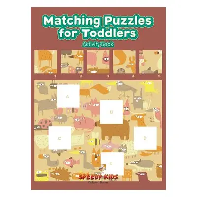 "Matching Puzzles for Toddlers Activity Book" - "" ("Speedy Kids")