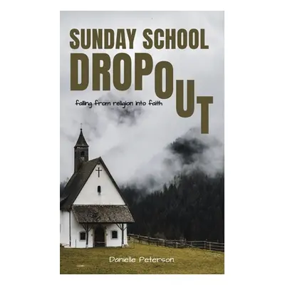 "Sunday School Dropout" - "" ("Peterson Danielle")